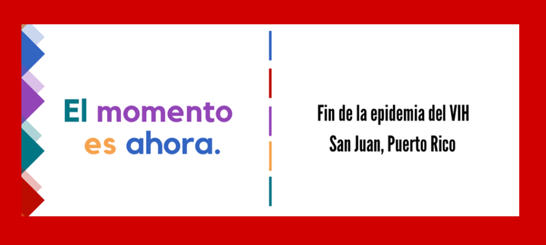 El momento es ahora: Fin de la epidemia del VIH, San Juan, Puerto Rico